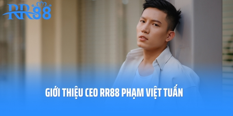 Giới thiệu CEO RR88 Phạm Việt Tuấn